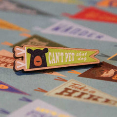 Can't Pet That Dog wooden pin (green version)
